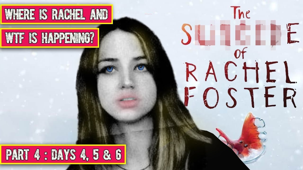 The “Case” of Rachel Foster – Part 4: Days Four, Five & Six | Let’s Play