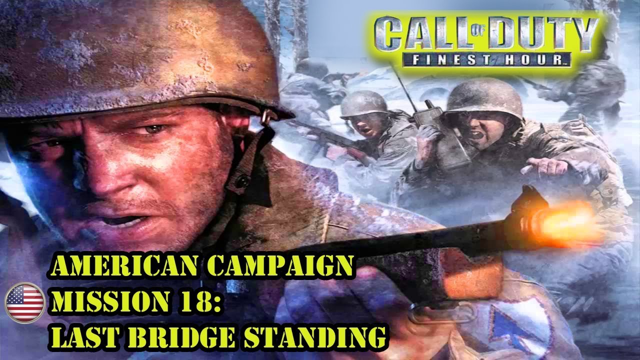 COD: Finest Hour (2004): Mission 18 – Last Bridge Standing