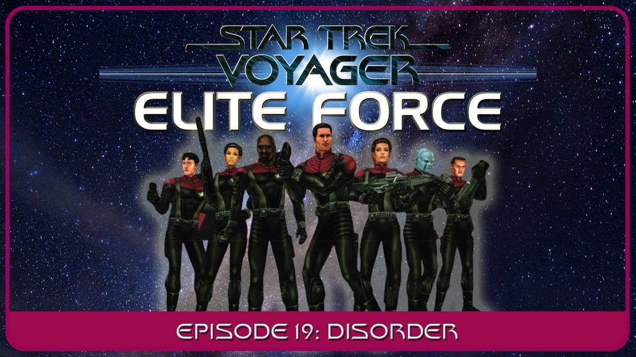 Star Trek Voyager: Elite Force – Episode #19 “Disorder”