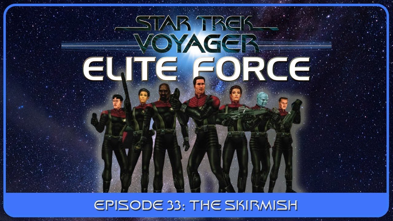 Star Trek Voyager: Elite Force – Episode #33 “The Skirmish”