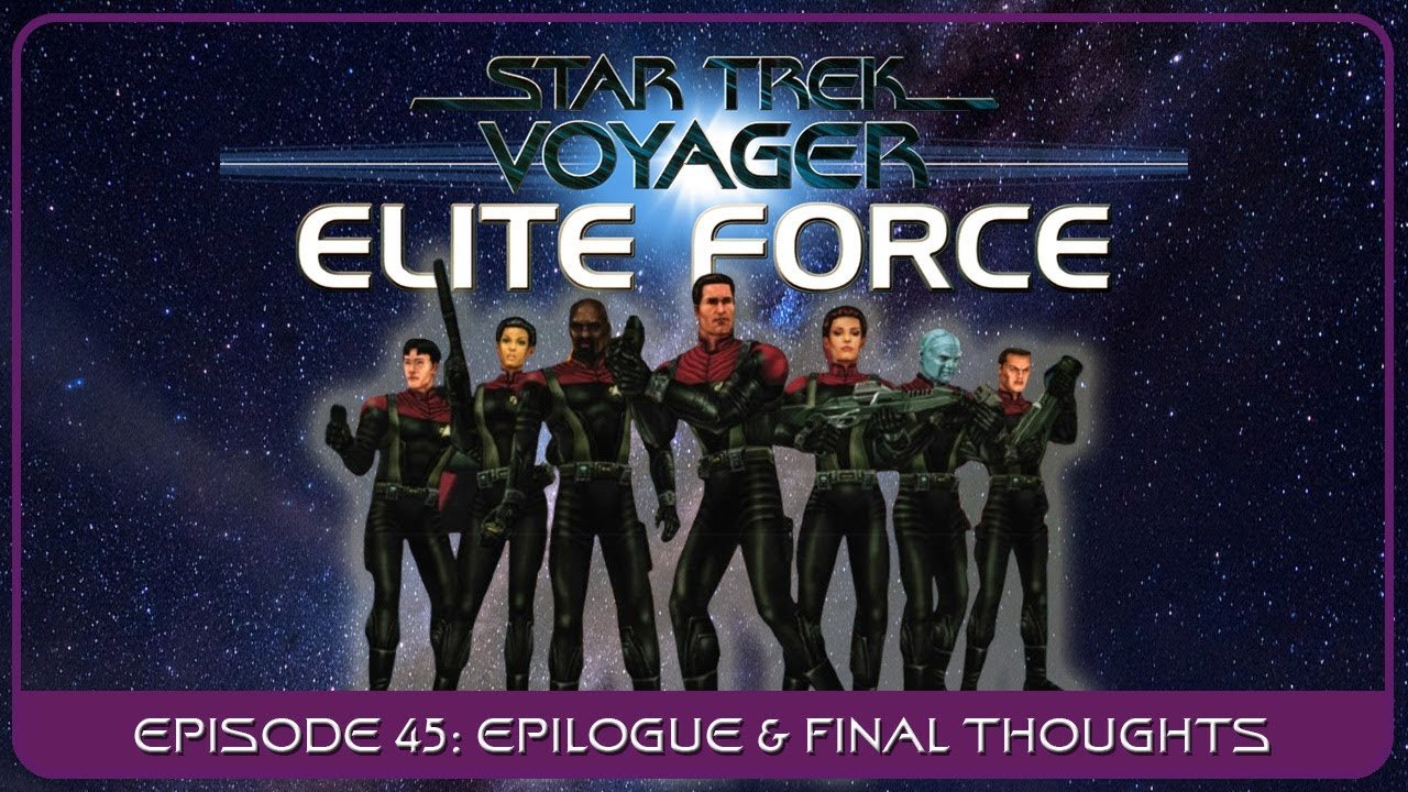 Star Trek Voyager: Elite Force – Episode #45 “Epilogue” and My Final Thought