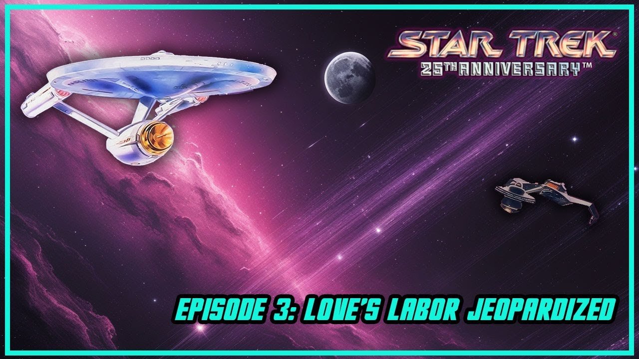 Love’s Labor Jeopardized | Star Trek 25th Anniversary Episode 3